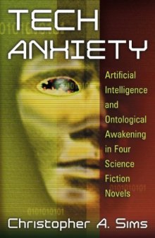 Tech Anxiety: Artificial Intelligence and Ontological Awakening in Four Science Fiction Novels