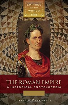 The Roman Empire: A Historical Encyclopedia