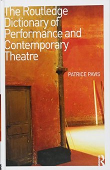 The Routledge Dictionary of Contemporary Theatre and Performance
