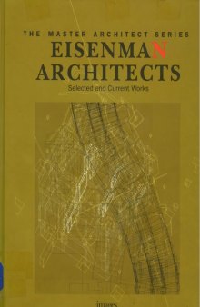 Eisenman Architects: Selected and Current Works (Master Architect Series)