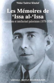 Les Mémoires de 'Issa al-'Issa - Journaliste et intellectuel palestinien (1878-1950)