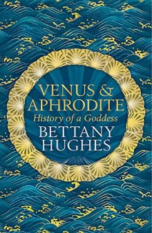 Venus and Aphrodite: History of a Goddess
