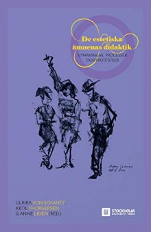de Estetiska Ämnenas Didaktik: Utmaningar, Processer Och Protester (Swedish Edition)