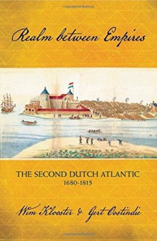Realm between Empires: The Second Dutch Atlantic, 1680-1815