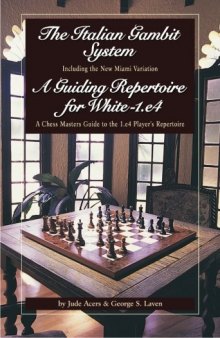 The Italian Gambit (and) A Guiding Repertoire For White - E4!