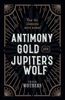 Antimony, Gold, and Jupiter’s Wolf: How the Elements Were Named