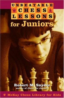 Unbeatable Chess Lessons for Juniors [McKay Chess Library for Kids]