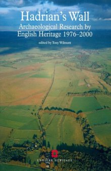 Hadrian's Wall: Archaeological Research by English Heritage 1976-2000