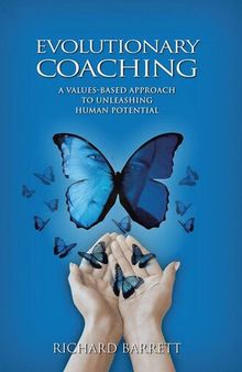 Evolutionary Coaching: A Values Based Approach to Unleashing Human Potential