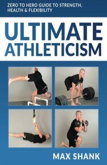 Ultimate Athleticism: Zero to Hero Guide to Strength, Health, & Flexibility
