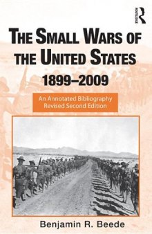 The Small Wars of the United States, 1899-2009: An Annotated Bibliography