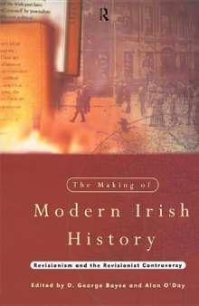 The Making of Modern Irish History: Revisionism and the Revisionist Controversy