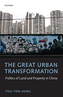 The Great Urban Transformation: Politics of Land and Property in China