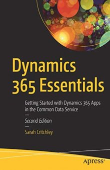 Dynamics 365 Essentials: Getting Started with Dynamics 365 Apps in the Common Data Service