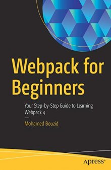 Webpack for Beginners: Your Step by Step Guide to Learning Webpack 4