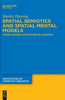 Spatial Semiotics and Spatial Mental Models: Figure-Ground Asymmetries in Language