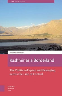 Kashmir as a Borderland: The Politics of Space and Belonging Across the Line of Control