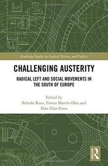 Challenging Austerity: Radical Left and Social Movements in the South of Europe (Routledge Studies in Radical History and Politics)