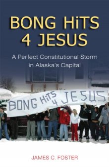 BONG HiTS 4 JESUS: A Perfect Constitutional Storm in Alaska's Capital