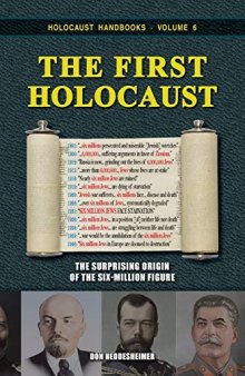 The First Holocaust: The Surprising Origin of the Six-Million Figure