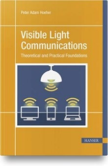 Visible Light Communications: Theoretical and Practical Foundations