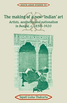 The Making of New Indian Art (Cambridge South Asian Studies)