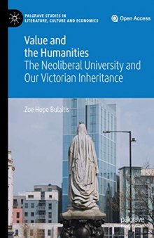 Value And The Humanities: The Neoliberal University And Our Victorian Inheritance