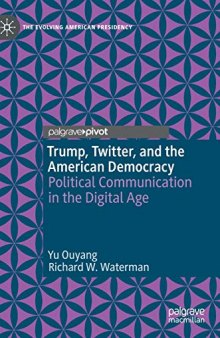 Trump, Twitter, And The American Democracy: Political Communication In The Digital Age