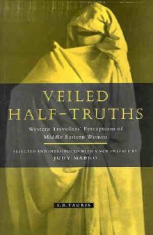 Veiled Half-Truths: Western Travelers' Perception of Middle Eastern Women