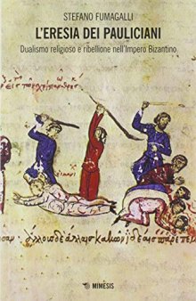 L'eresia dei pauliciani. Dualismi religioso e ribellione dell'Impero Bizantino