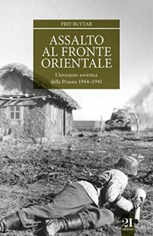 Assalto al fronte orientale. L'invasione sovietica della Prussia 1944-1945