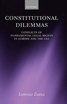 Constitutional Dilemmas: Conflicts of Fundamental Legal Rights in Europe and the USA