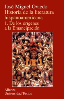 Historia de la literatura hispanoamericana. Vol. I. De los orígenes a la emancipación