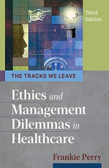 The Tracks We Leave: Ethics and Management Dilemmas in Healthcare