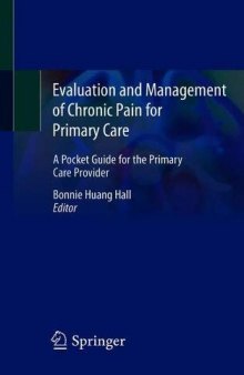 Evaluation and Management of Chronic Pain for Primary Care: A Pocket Guide for the Primary Care Provider