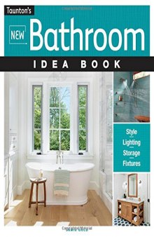 New Bathroom Idea Book (Taunton's Idea Book Series)