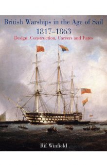 British Warships in the Age of Sail 1817-1863 - Design, Construction, Careers & Fates