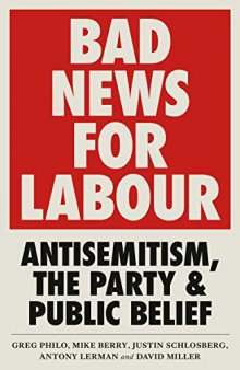 Bad News for Labour / Antisemitism, the Party and Public Belief