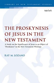 The Proskynesis of Jesus in the New Testament: A Study on the Significance of Jesus as an Object of 