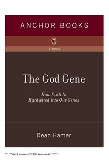 The God Gene: How Faith Is Hardwired into Our Genes