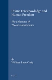 Divine Foreknowledge and Human Freedom: The Coherence of Theism: Omniscience