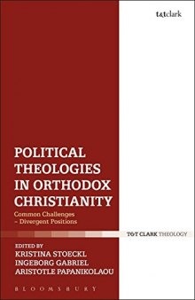 Political Theologies in Orthodox Christianity: Common Challenges and Divergent Positions