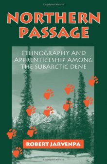 Northern Passage : Ethnography and Apprenticeship Among the Subarctic Dene