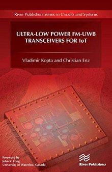 Ultra-Low Power FM-UWB Transceivers for IoT (River Publishers Series in Circuits and Systems)
