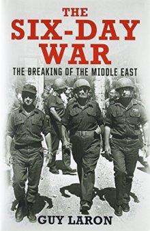 The Six Day War: The Breaking of the Middle East