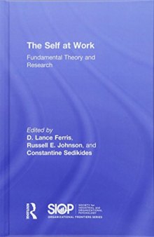The Self at Work: Fundamental Theory and Research (SIOP Organizational Frontiers Series)