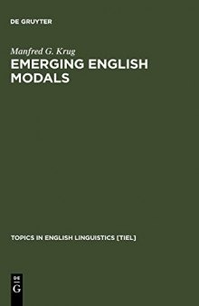 Emerging English Modals: A Corpus-Based Study of Grammaticalization