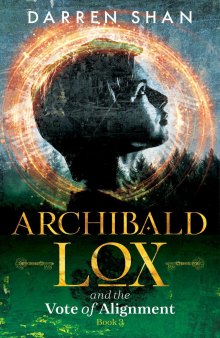  Archibald Lox And The Vote Of Alignment: Book 3