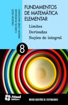 Fundamentos de Matemática Elementar: Limites, Derivadas, Noções de Integral - Vol.8