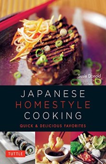 Japanese Homestyle Cooking ; Quick and Delicious Favorites